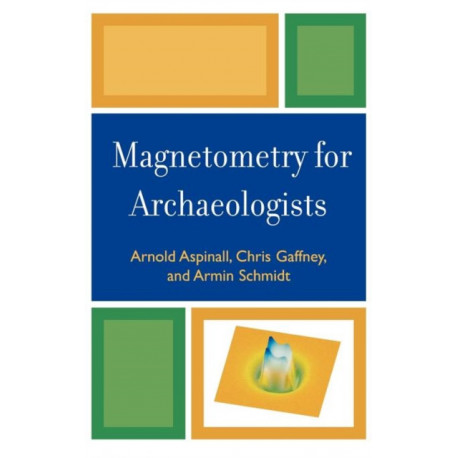 Magnetometry for Archaeologists