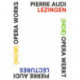 (How) Opera Works, (Hoe) opera werkt: Pierre Audi Lectures, Pierre Audi lezingen