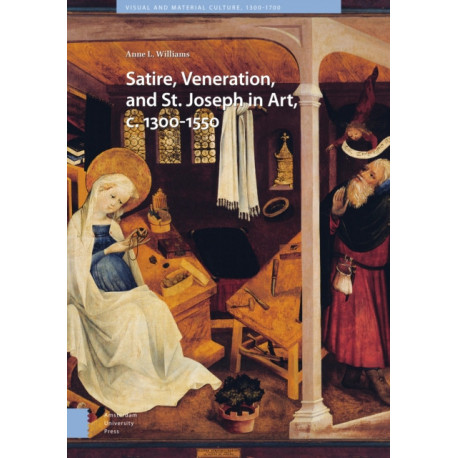 Satire, Veneration, and St. Joseph in Art, c. 1300-1550