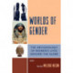 Worlds of Gender: The Archaeology of Women's Lives Around the Globe