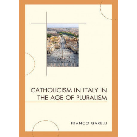 Catholicism in Italy in the Age of Pluralism