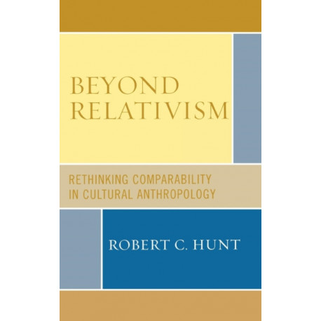 Beyond Relativism: Comparability in Cultural Anthropology