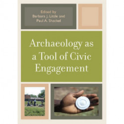 Archaeology as a Tool of Civic Engagement