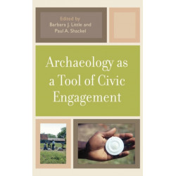 Archaeology as a Tool of Civic Engagement