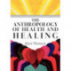 The Anthropology of Health and Healing