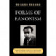 Forms of Fanonism: Frantz Fanon's Critical Theory and the Dialectics of Decolonization