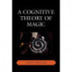 A Cognitive Theory of Magic