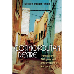 Cosmopolitan Desire: Transcultural Dialogues and Antiterrorism in Morocco
