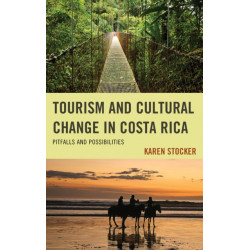 Tourism and Cultural Change in Costa Rica: Pitfalls and Possibilities