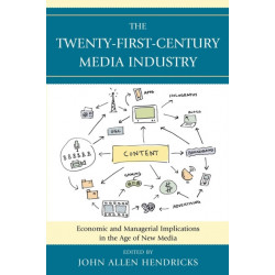The Twenty-First-Century Media Industry: Economic and Managerial Implications in the Age of New Media