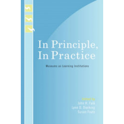 In Principle, In Practice: Museums as Learning Institutions