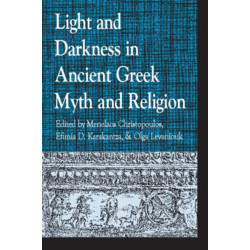 Light and Darkness in Ancient Greek Myth and Religion