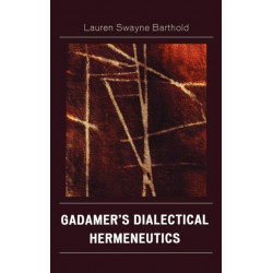 Gadamer's Dialectical Hermeneutics