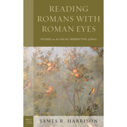 Reading Romans with Roman Eyes: Studies on the Social Perspective of Paul