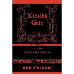 Xibalba Gate: A Novel of the Ancient Maya