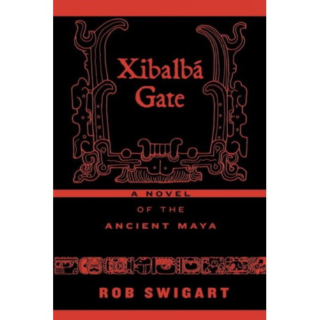 Xibalba Gate: A Novel of the Ancient Maya