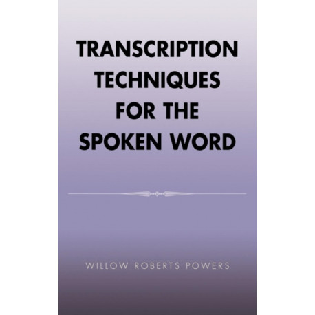 Transcription Techniques for the Spoken Word