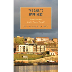 The Call to Happiness: Eudaimonism in English Puritan Thought