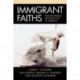 Immigrant Faiths: Transforming Religious Life in America