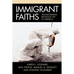 Immigrant Faiths: Transforming Religious Life in America