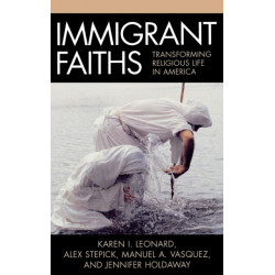 Immigrant Faiths: Transforming Religious Life in America