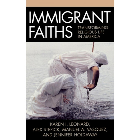 Immigrant Faiths: Transforming Religious Life in America