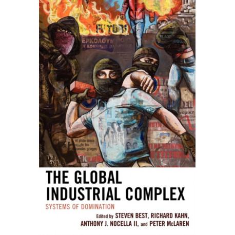 The Global Industrial Complex: Systems of Domination