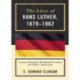 The Lives of Hans Luther, 1879 - 1962: German Chancellor, Reichsbank President, and Hitler's Ambassador