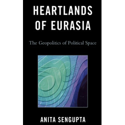Heartlands of Eurasia: The Geopolitics of Political Space