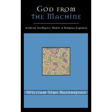 God from the Machine: Artificial Intelligence Models of Religious Cognition