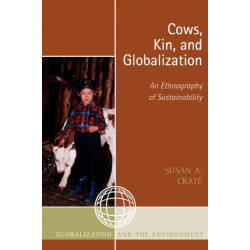 Cows, Kin, and Globalization: An Ethnography of Sustainability
