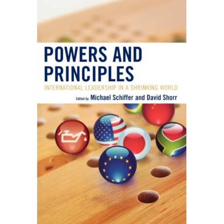 Powers and Principles: International Leadership in a Shrinking World