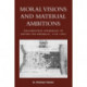 Moral Visions and Material Ambitions: Philadelphia Struggles to Define the Republic, 1776-1836