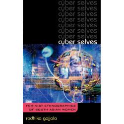Cyber Selves: Feminist Ethnographies of South Asian Women