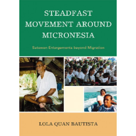 Steadfast Movement around Micronesia: Satowan Enlargements beyond Migration