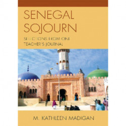 Senegal Sojourn: Selections from One Teacher's Journal