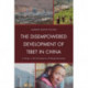 The Disempowered Development of Tibet in China: A Study in the Economics of Marginalization