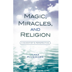 Magic, Miracles, and Religion: A Scientist's Perspective