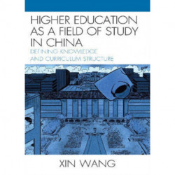 Higher Education as a Field of Study in China: Defining Knowledge and Curriculum Structure