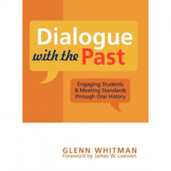 Dialogue with the Past: Engaging Students and Meeting Standards through Oral History