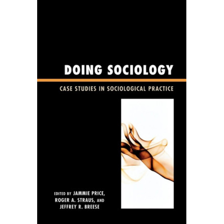 Doing Sociology: Case Studies in Sociological Practice