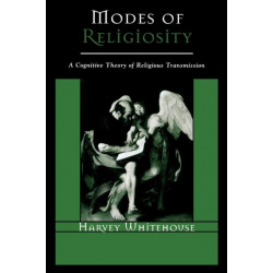 Modes of Religiosity: A Cognitive Theory of Religious Transmission