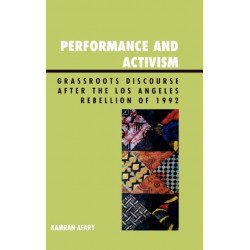 Performance and Activism: Grassroots Discourse after the Los Angeles Rebellion of 1992