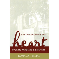 A Methodology of the Heart: Evoking Academic and Daily Life