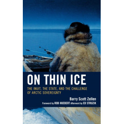 On Thin Ice: The Inuit, the State, and the Challenge of Arctic Sovereignty