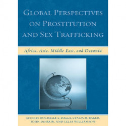 Global Perspectives on Prostitution and Sex Trafficking: Africa, Asia, Middle East, and Oceania