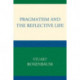 Pragmatism and the Reflective Life