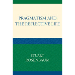 Pragmatism and the Reflective Life