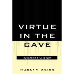 Virtue in the Cave: Moral Inquiry in Plato's Meno