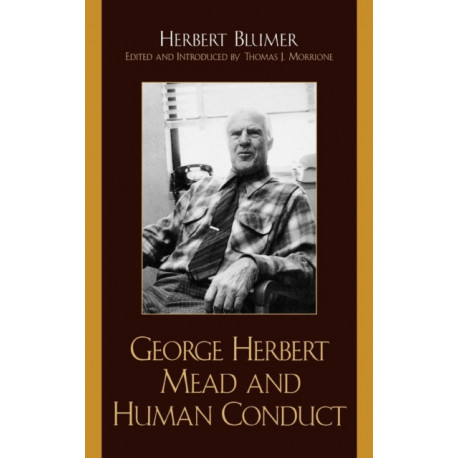 George Herbert Mead and Human Conduct